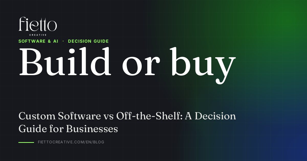 Custom Software vs Off-the-Shelf: A Decision Guide for Businesses
