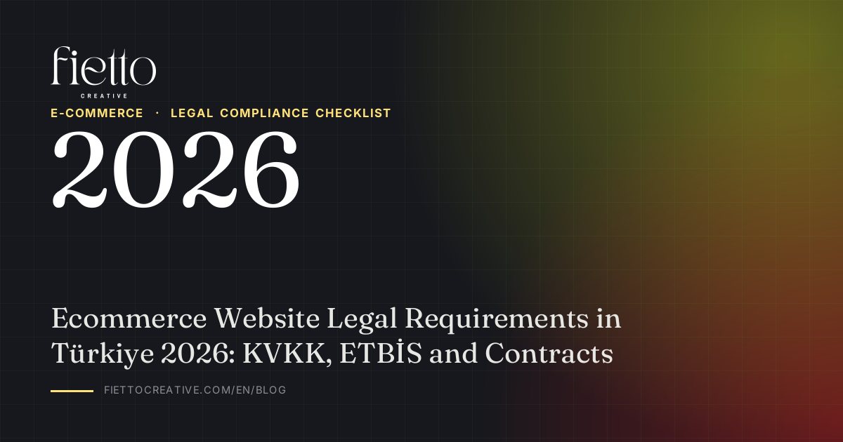 Ecommerce Website Legal Requirements in Türkiye 2026: KVKK, ETBİS and Contracts