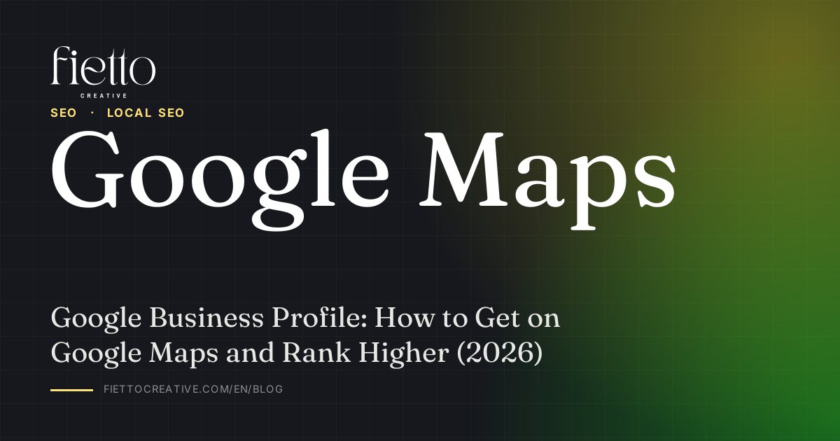 Google Business Profile: How to Get on Google Maps and Rank Higher (2026)