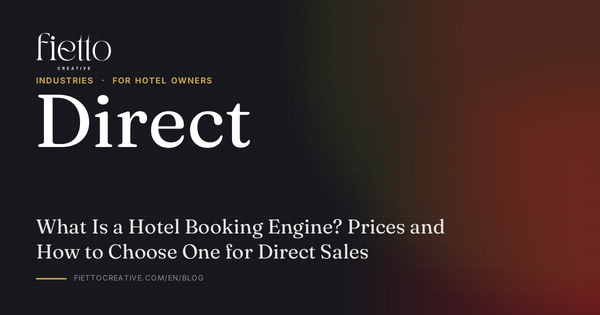 What Is a Hotel Booking Engine? Prices and How to Choose One for Direct Sales