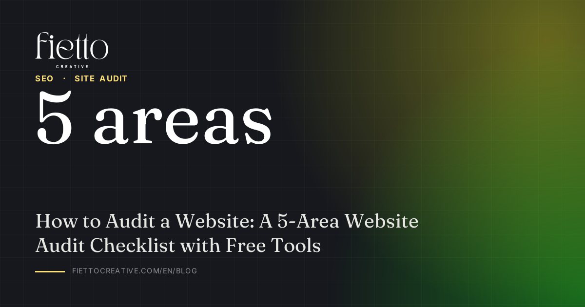 How to Audit a Website: A 5-Area Website Audit Checklist with Free Tools