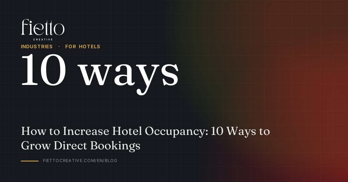 How to Increase Hotel Occupancy: 10 Ways to Grow Direct Bookings