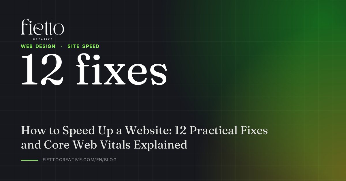 How to Speed Up a Website: 12 Practical Fixes and Core Web Vitals Explained