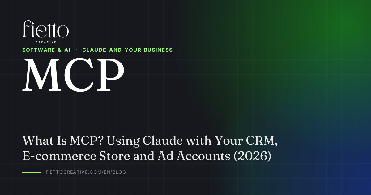 What Is MCP? Using Claude with Your CRM, E-commerce Store and Ad Accounts (2026)
