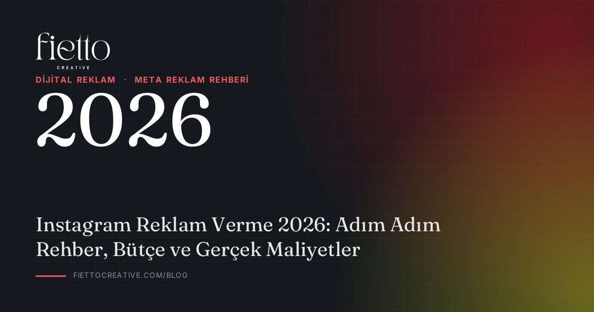 Instagram Reklam Verme 2026: Adım Adım Rehber, Bütçe ve Gerçek Maliyetler